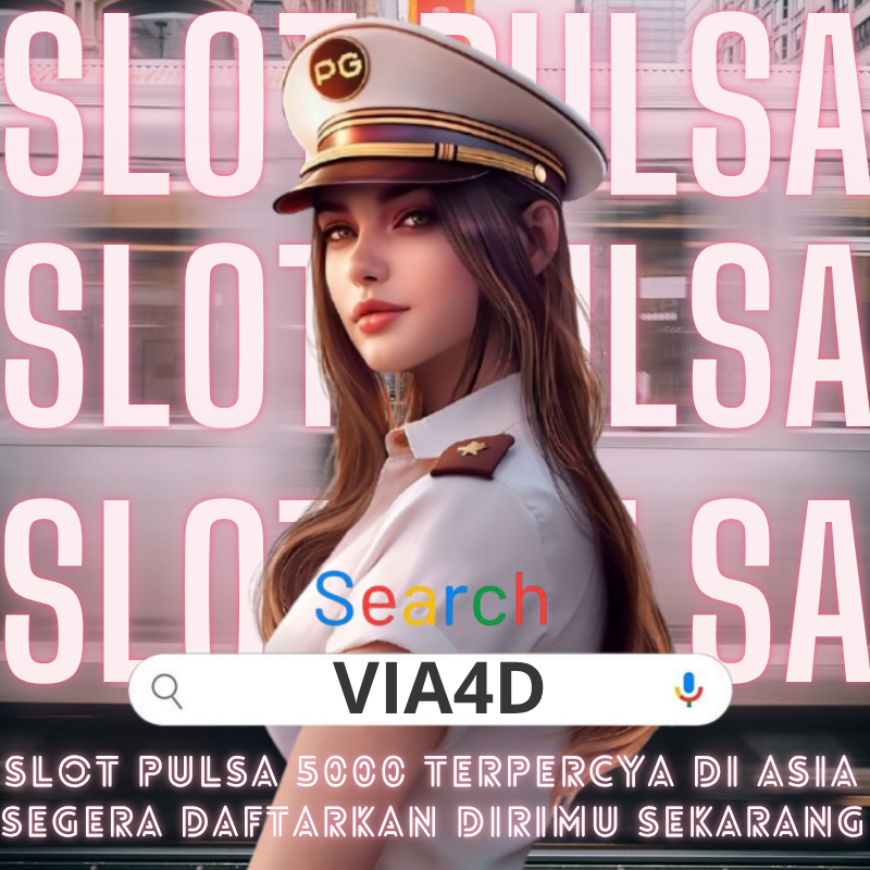 VIA4D ⚡️ Situs Slot Online Hoki Pulsa 5000 Terpercaya di Asia